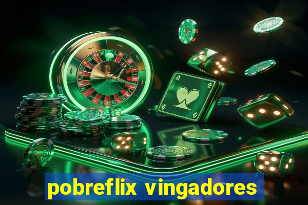 pobreflix vingadores